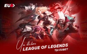 Tổng quan về game cá cược League of Legends tại EU9