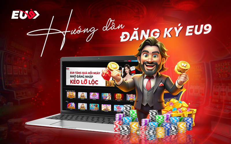 Các bước đăng ký EU8 trên PC