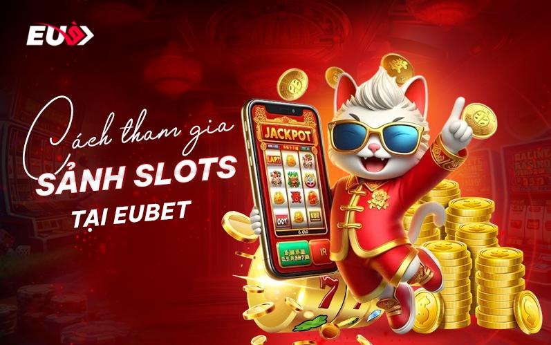 Hướng dẫn tham gia sảnh nổ hũ EU9