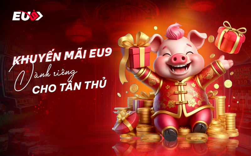 Khuyến mãi dành cho tân thủ khi tham gia EUBET