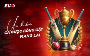 sơ lược về cá cược bóng gậy tại eubet