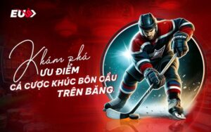 Sơ lược về cá cược khúc côn cầu trên băng tại EU9
