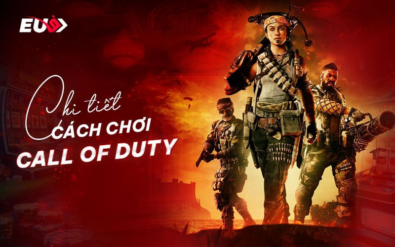 Hướng dẫn từ cơ bản đến nâng cao cách cá cược Call of Duty trực tuyến