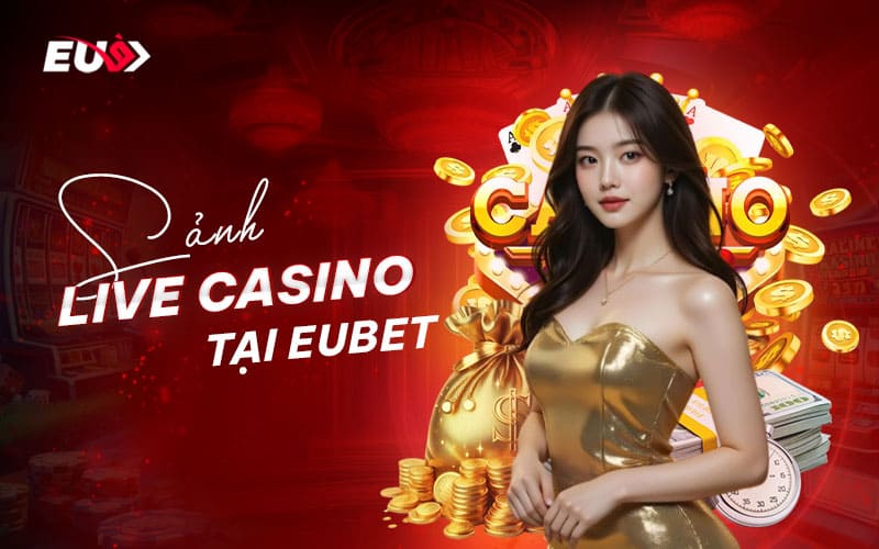 Điểm đặc biệt tại sảnh Live Casino EU9