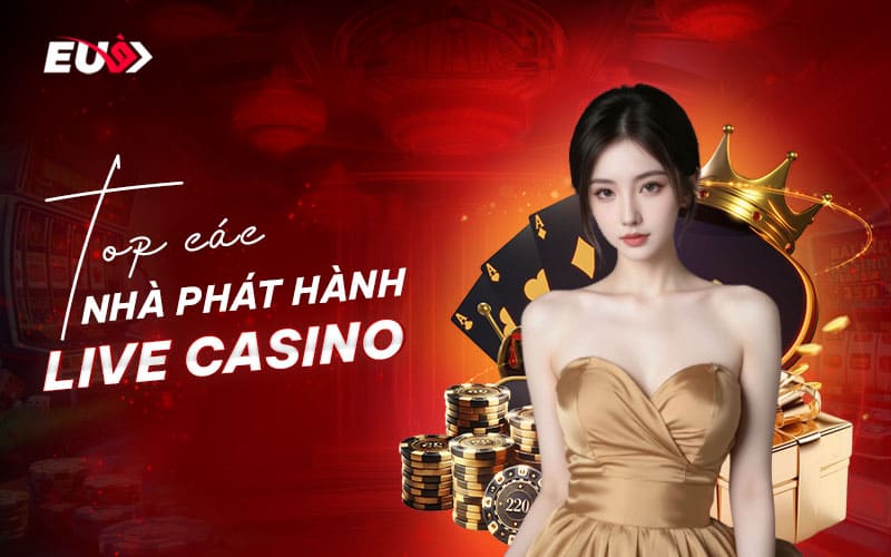 Các nhà phát hành casino uy tín tại EU9