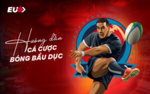 EU9 Rugby Betting – Thể thao đỉnh cao, thưởng cực lớn