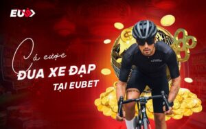 Cược Đua Xe Đạp EU9 – Siêu Phẩm Thách Thức Giới Hạn