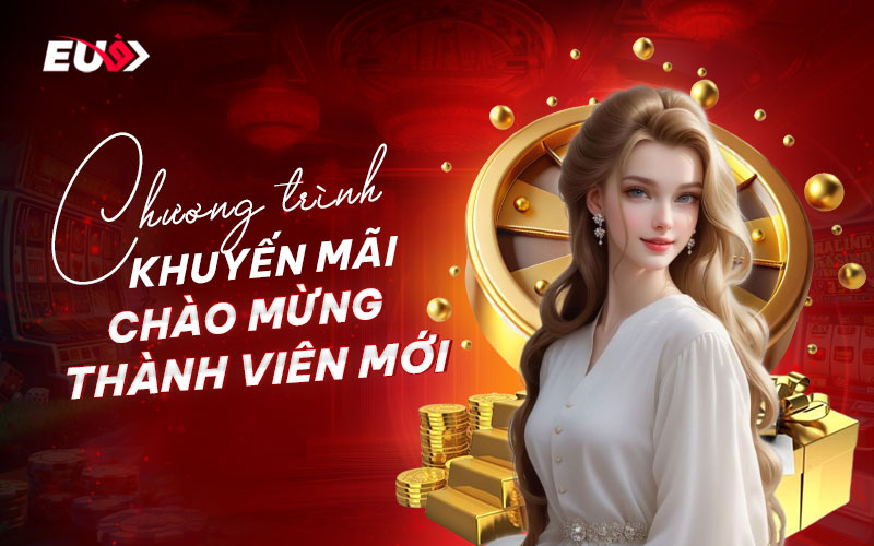 khám-phá-các lợi ích của thành viên mới tại eu9