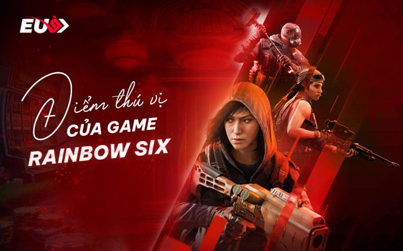 Điểm đặc biệt của Rainbow Six Betting tại EU9