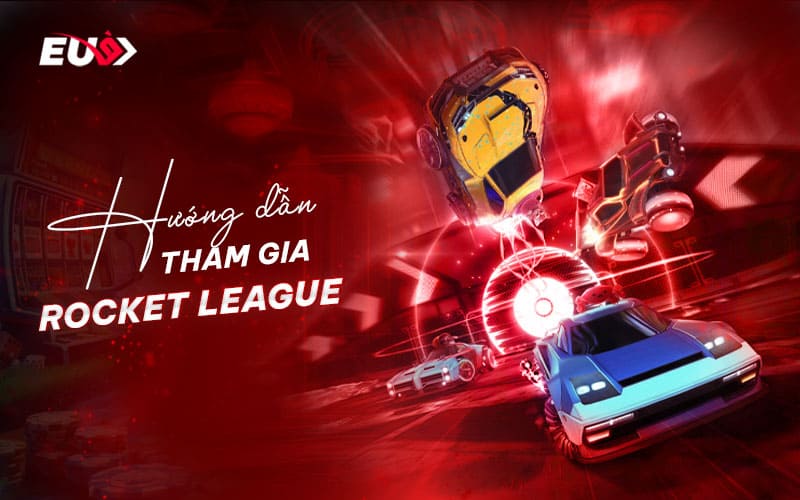 Cách cược Rocket League đơn giản cho người mới