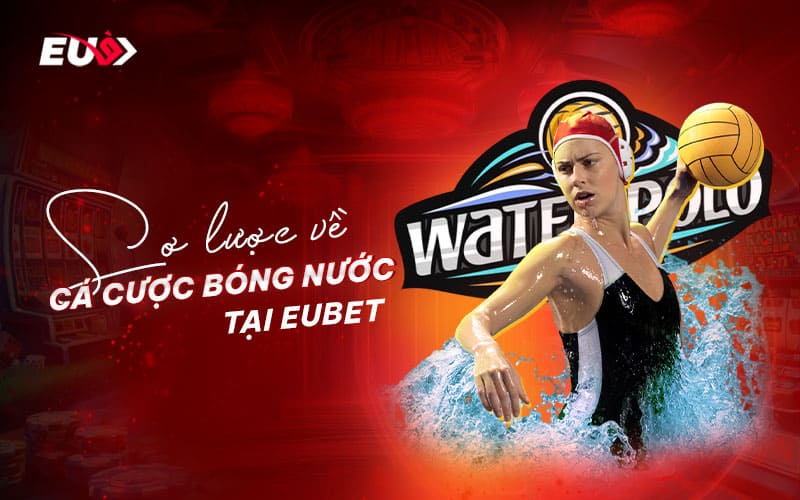 Khám phá cá cược bóng nước cho người mới