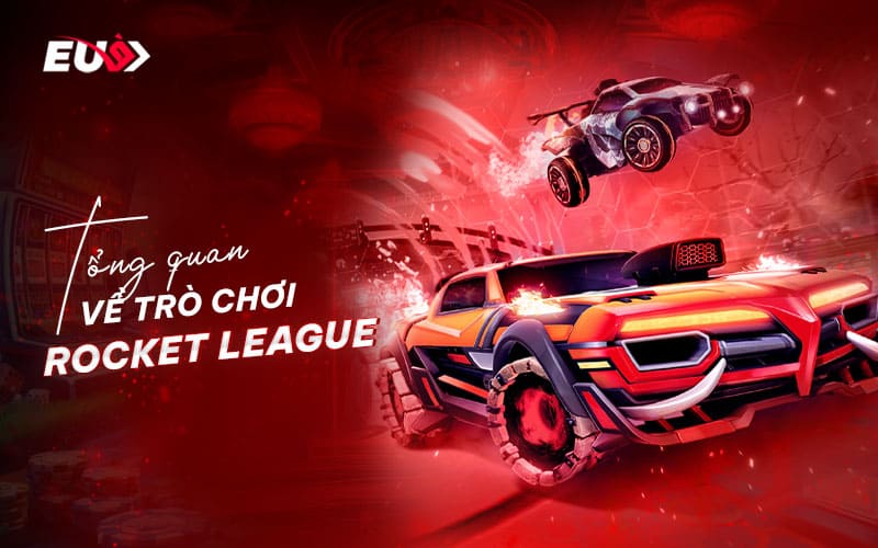 Giới thiệu Rocket League – Game eSports đình đám